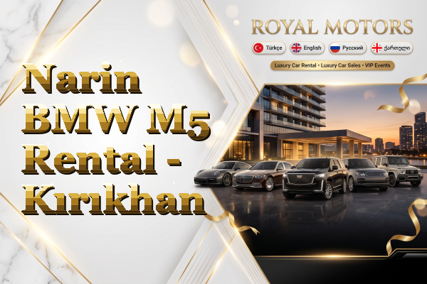 Narin BMW M5 Rental - Kırıkhan