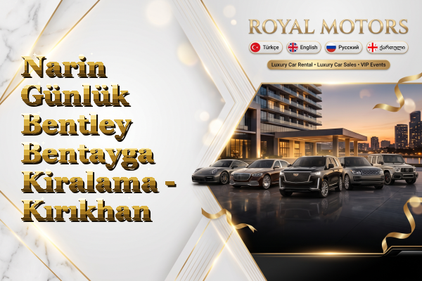 Narin Günlük Bentley Bentayga Kiralama - Kırıkhan