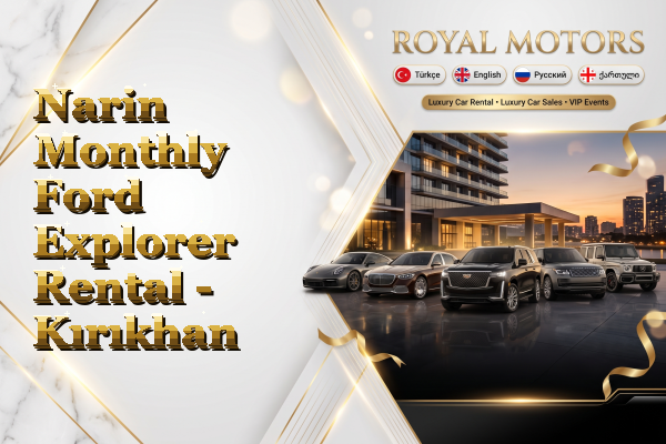 Narin Monthly Ford Explorer Rental - Kırıkhan