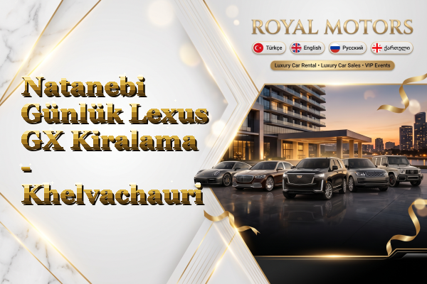 Natanebi Günlük Lexus GX Kiralama - Khelvachauri