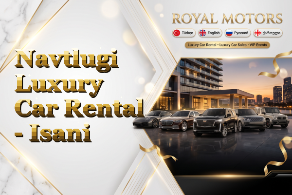 Navtlugi Luxury Car Rental - Isani