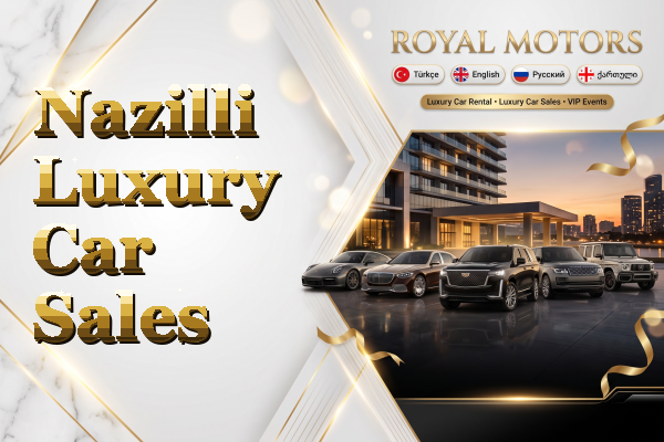 Nazilli Luxury Car Sales