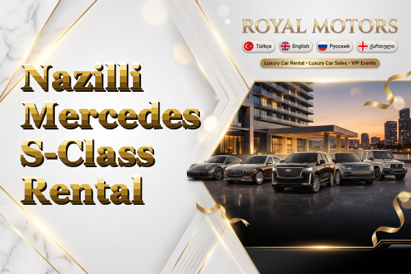 Nazilli Mercedes S-Class Rental