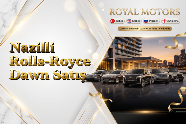 Nazilli Rolls-Royce Dawn Satış