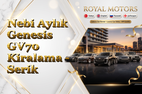 Nebi Aylık Genesis GV70 Kiralama - Serik
