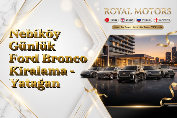 Nebiköy Günlük Ford Bronco Kiralama - Yatağan