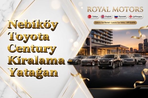 Nebiköy Toyota Century Kiralama - Yatağan