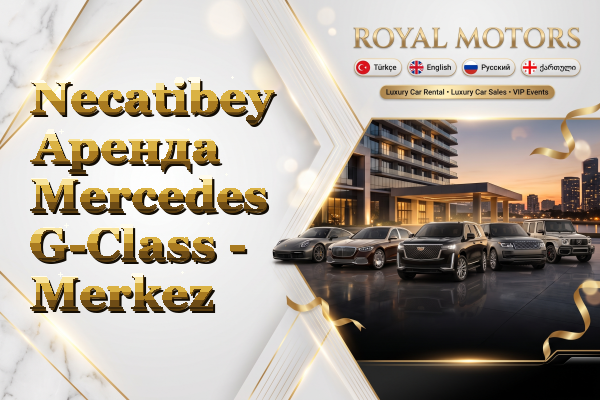 Necatibey Аренда Mercedes G-Class - Merkez