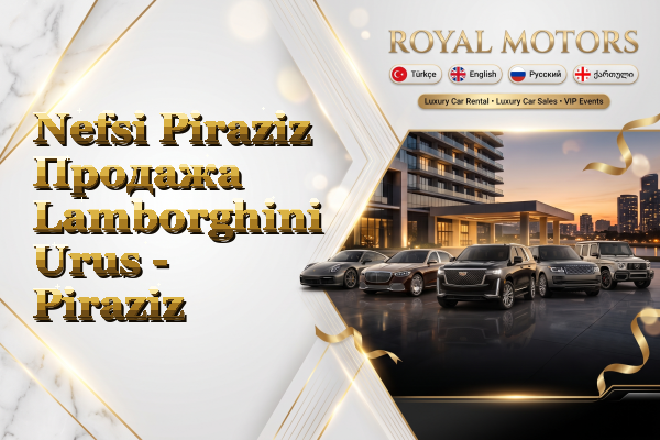Nefsi Piraziz Продажа Lamborghini Urus - Piraziz