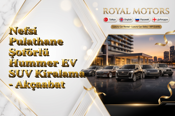 Nefsi Pulathane Şoförlü Hummer EV SUV Kiralama - Akçaabat