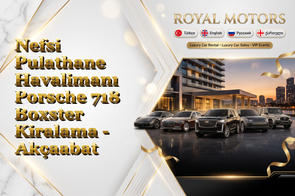 Nefsi Pulathane Havalimanı Porsche 718 Boxster Kiralama - Akçaabat