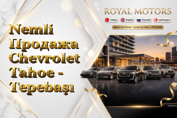 Nemli Продажа Chevrolet Tahoe - Tepebaşı