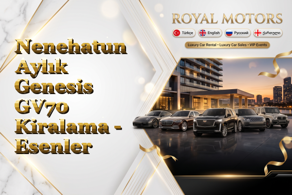 Nenehatun Aylık Genesis GV70 Kiralama - Esenler