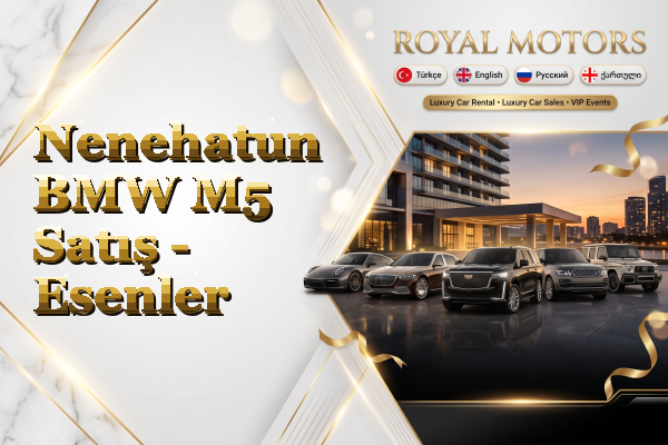 Nenehatun BMW M5 Satış - Esenler