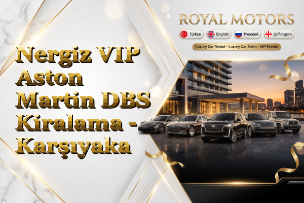 Nergiz VIP Aston Martin DBS Kiralama - Karşıyaka