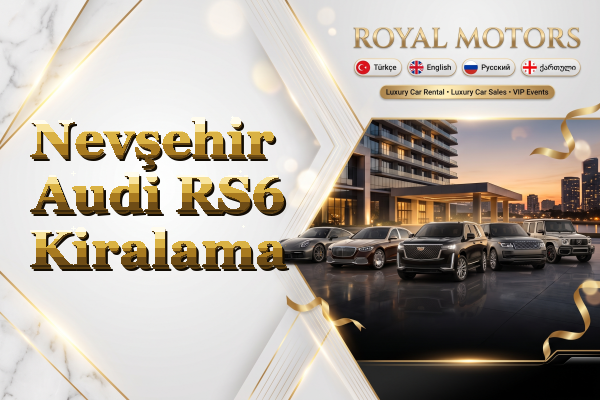 Nevşehir Audi RS6 Kiralama
