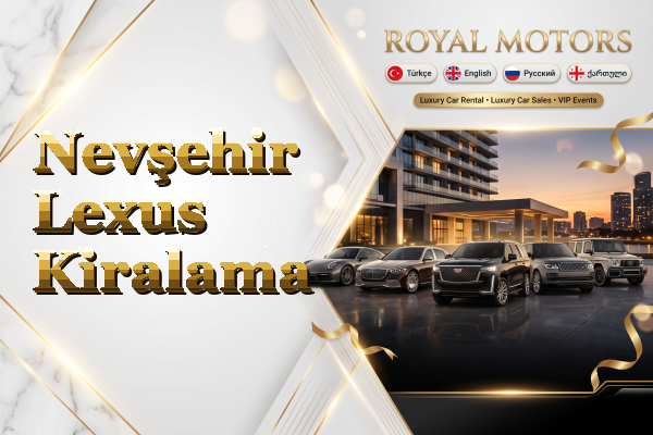 Nevşehir Lexus Kiralama