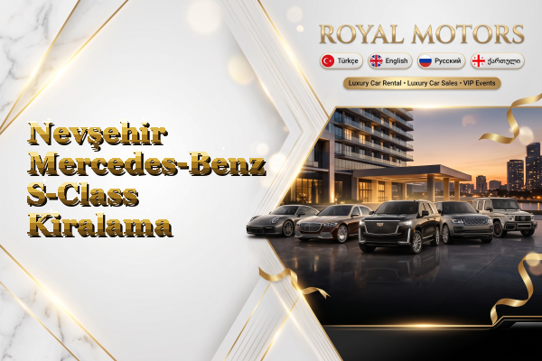 Nevşehir Mercedes-Benz S-Class Kiralama