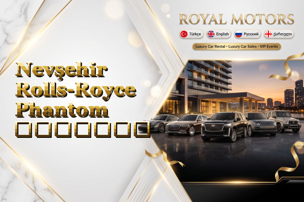 Nevşehir Rolls-Royce Phantom გაყიდვა