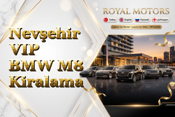 Nevşehir VIP BMW M8 Kiralama