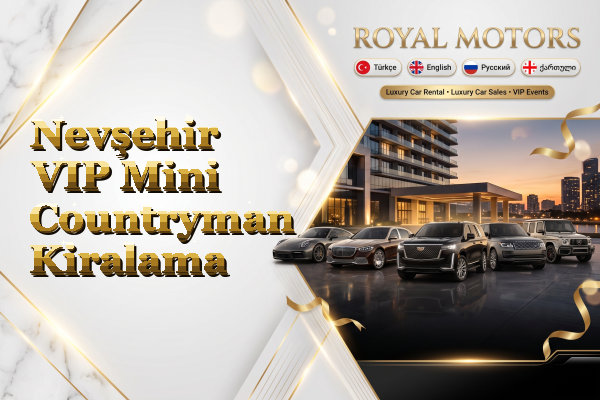 Nevşehir VIP Mini Countryman Kiralama