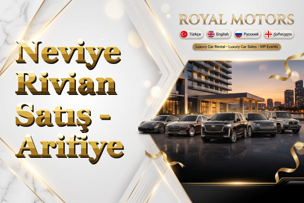Neviye Rivian Satış - Arifiye