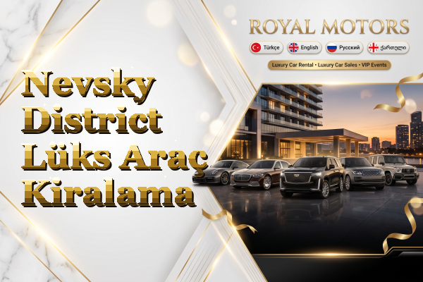 Nevsky District Lüks Araç Kiralama