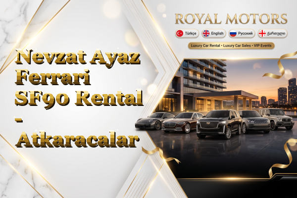 Nevzat Ayaz Ferrari SF90 Rental - Atkaracalar