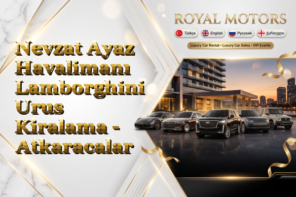 Nevzat Ayaz Havalimanı Lamborghini Urus Kiralama - Atkaracalar