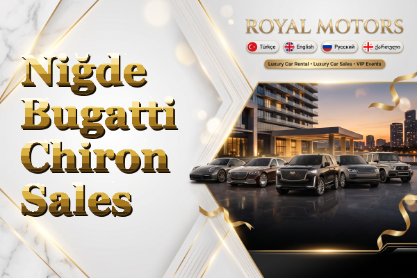 Niğde Bugatti Chiron Sales