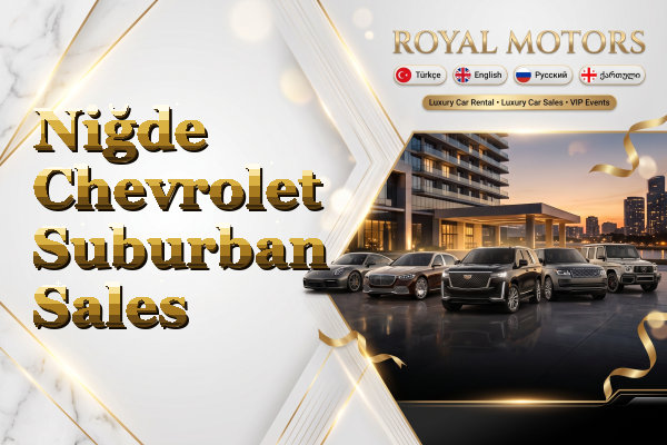 Niğde Chevrolet Suburban Sales