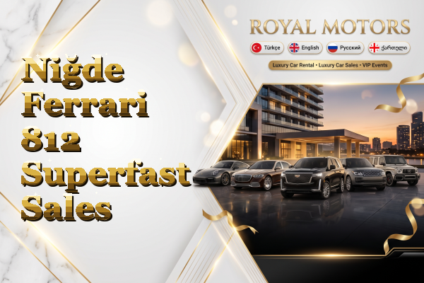 Niğde Ferrari 812 Superfast Sales