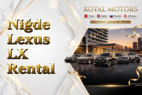 Niğde Lexus LX Rental