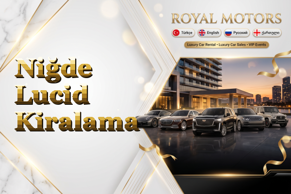 Niğde Lucid Kiralama
