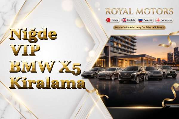 Niğde VIP BMW X5 Kiralama