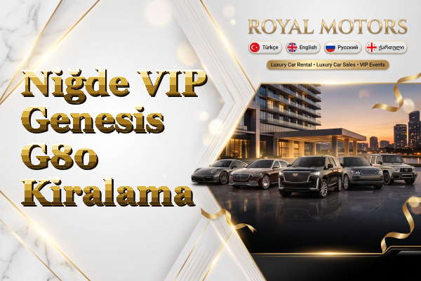 Niğde VIP Genesis G80 Kiralama
