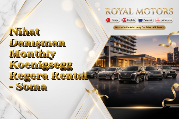 Nihat Danışman Monthly Koenigsegg Regera Rental - Soma