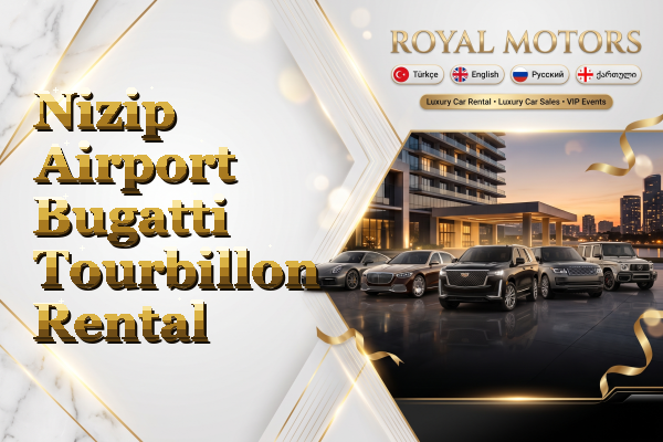 Nizip Airport Bugatti Tourbillon Rental
