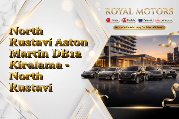 North Rustavi Aston Martin DB12 Kiralama - North Rustavi