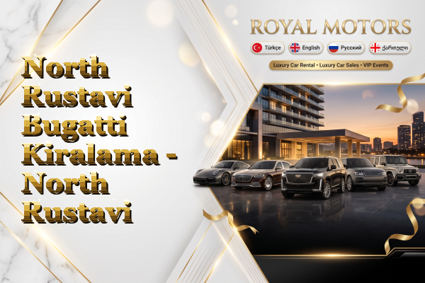North Rustavi Bugatti Kiralama - North Rustavi