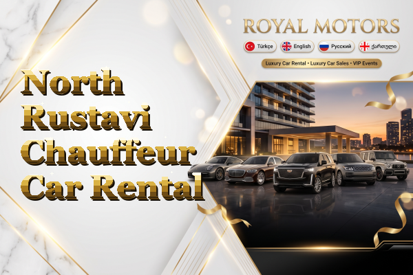 North Rustavi Chauffeur Car Rental
