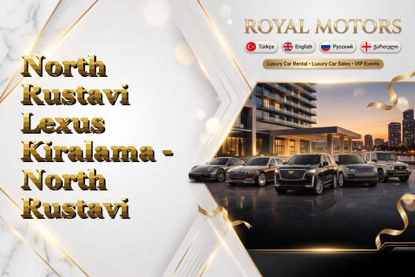 North Rustavi Lexus Kiralama - North Rustavi