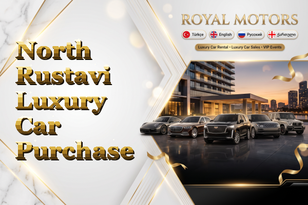 North Rustavi Luxury Car Purchase