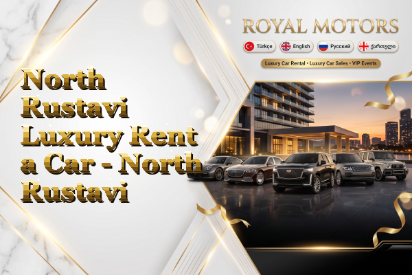 North Rustavi Luxury Rent a Car - North Rustavi