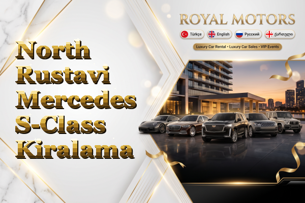 North Rustavi Mercedes S-Class Kiralama