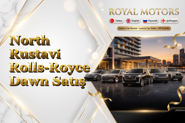 North Rustavi Rolls-Royce Dawn Satış