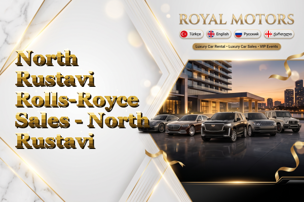 North Rustavi Rolls-Royce Sales - North Rustavi
