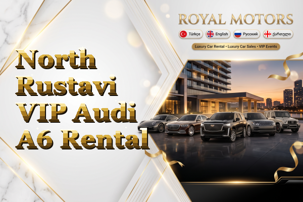 North Rustavi VIP Audi A6 Rental