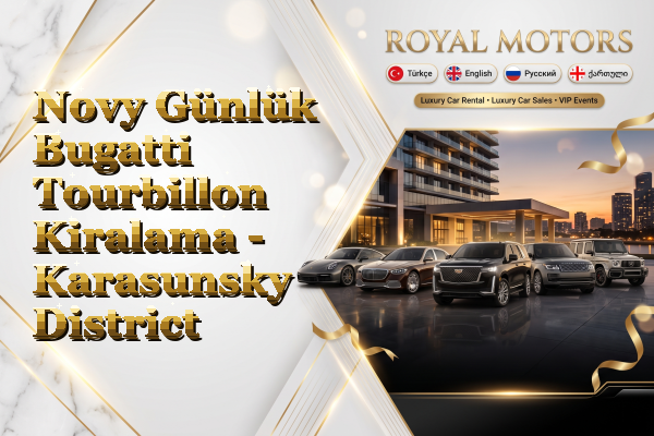 Novy Günlük Bugatti Tourbillon Kiralama - Karasunsky District