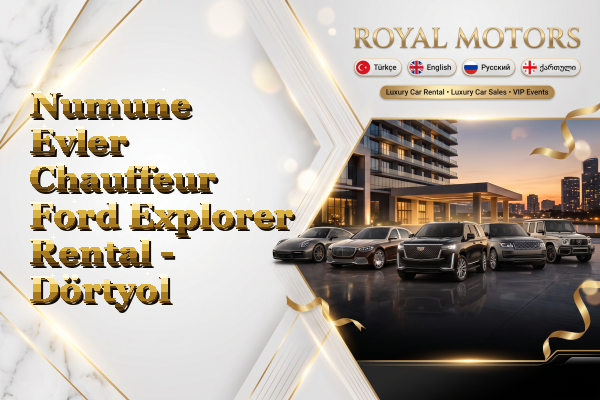 Numune Evler Chauffeur Ford Explorer Rental - Dörtyol